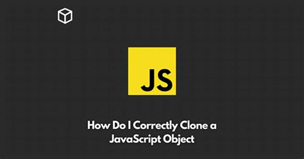 How Do I Correctly Clone a Javascript Object?