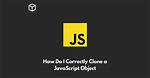 How Do I Correctly Clone a Javascript Object?