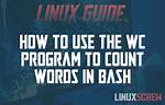 How Do I Count Words in Linux?