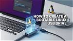 How Do I Create a Bootable Linux Drive?