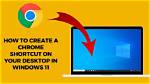 How Do I Create a Google Chrome Shortcut on My Desktop Windows 7?