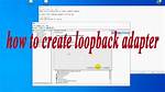 How Do I Create a Loopback Adapter in Windows 10?