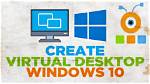 How Do I Create a Virtual Desktop in Windows 10?