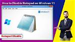 How Do I Disable Notepad?