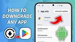 How Do I Downgrade Apps on Android?