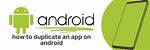 How Do I Duplicate Apps on Android?