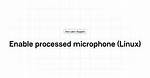 How Do I Enable Microphone on Linux?