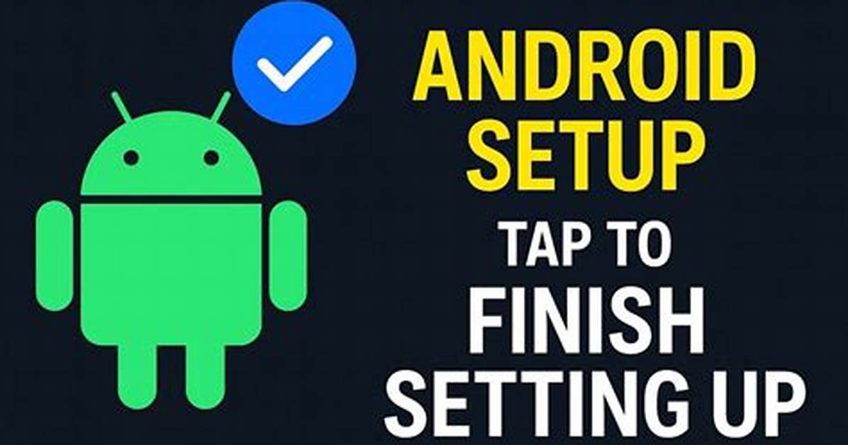 How Do I Finish Android Setup?