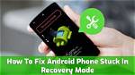 How Do I Fix a Stuck Android Boot Screen?