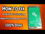 How Do I Fix Android Is Starting Optimizing App 1 of 1 Stuck?
