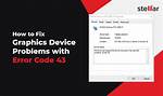 How Do I Fix Error Code 43 on Windows 7?