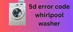 How Do I Fix Error Code 5D? Check This out | Whirlpool Washer 5D Code