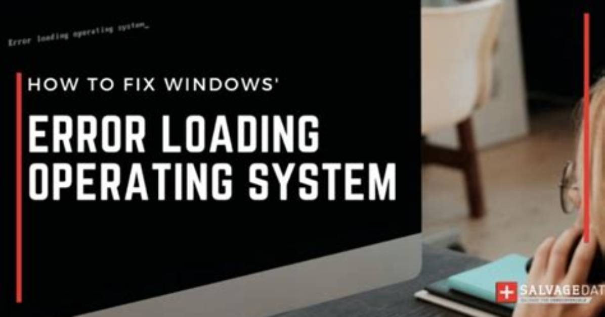 How Do I Fix Error Loading Operating System?