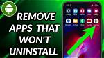 How Do I Force Uninstall Android Apps?