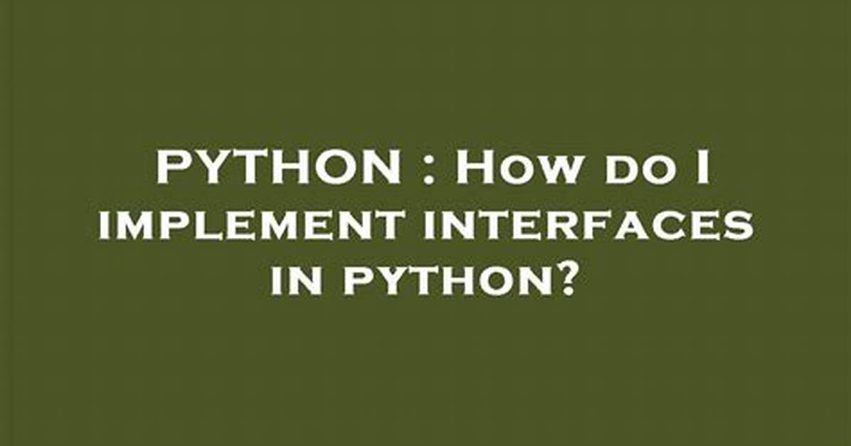 How Do I Implement Interfaces in Python?