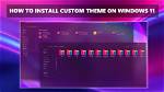 How Do I Install a Custom Theme in Windows 7?