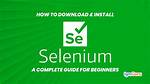 How Do I Install and Run Selenium?