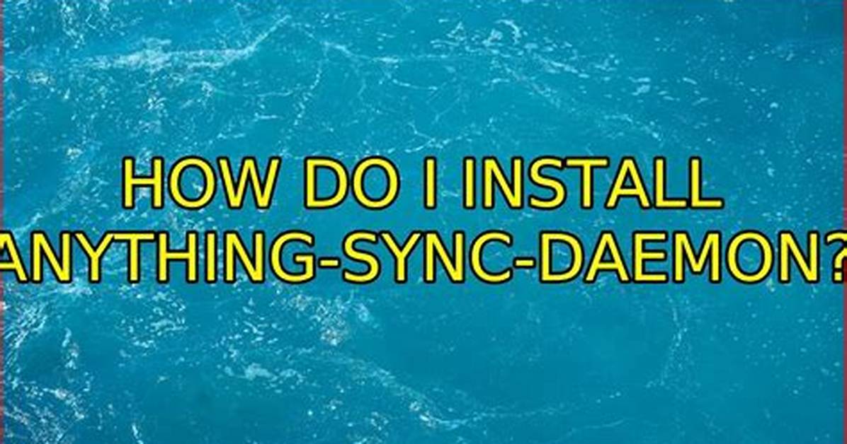 How Do I Install Anything-Sync-Daemon?