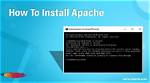 How Do I Install Apache on Windows 10 64 Bit