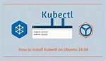How Do I Install Kubectl
