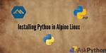 How Do I Install Python on Alpine Linux?