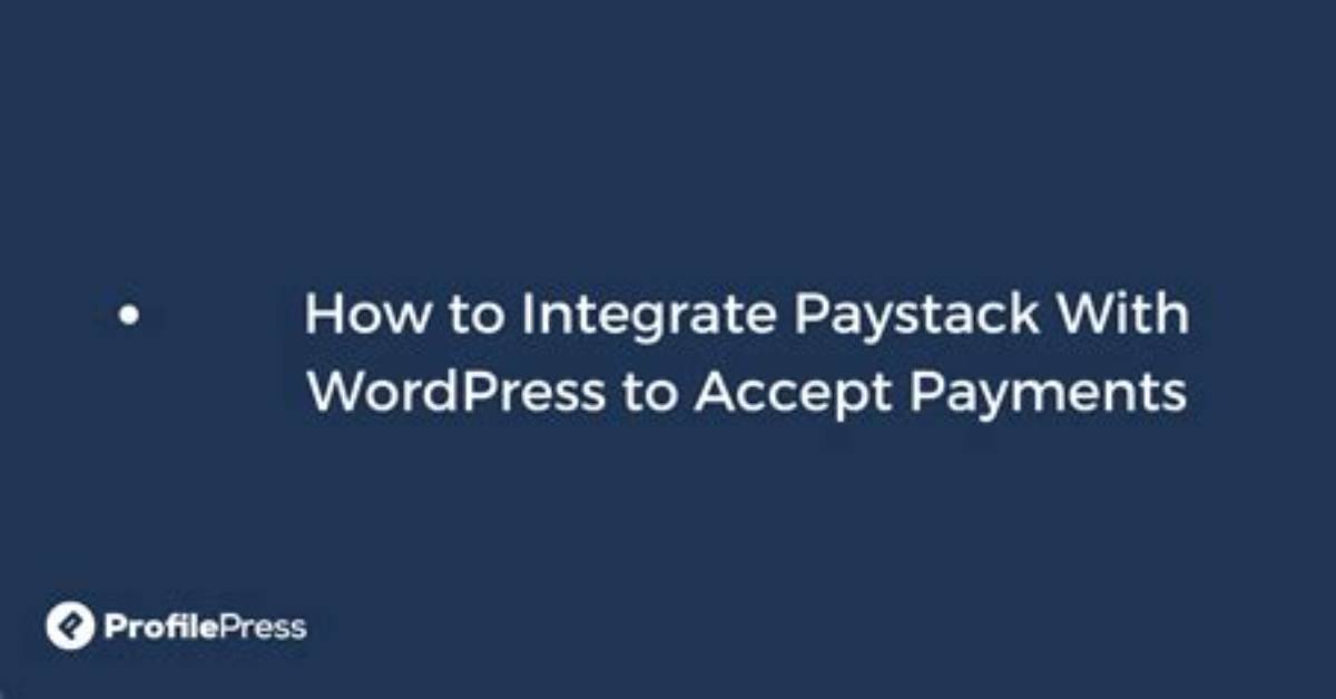 How Do I Integrate Paystack in Wordpress?