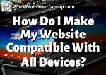 How Do I Make Programs Compatible with Windows 7?