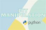 How Do I Manipulate Bits in Python?
