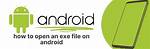 How Do I Open Files on Android from Pc?