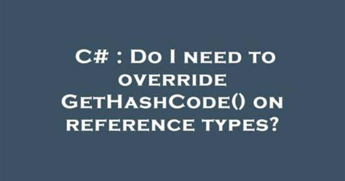 How Do I Override Gethashcode