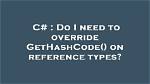 How Do I Override Gethashcode