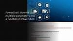How Do I Pass Multiple Parameters into a Function in Powershell?