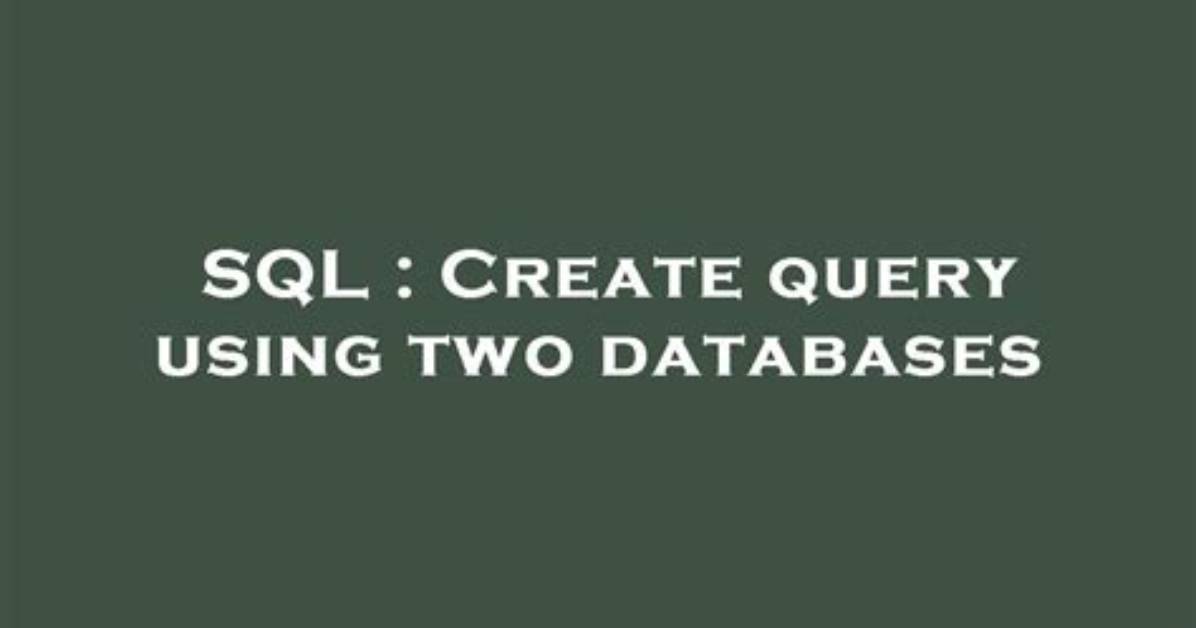 How Do I Query Two Databases in Postgresql