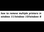 How Do I Remove Multiple Printers from Windows 10?