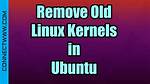 How Do I Remove Old Linux Kernels?