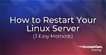 How Do I Restart a Linux Server Remotely?