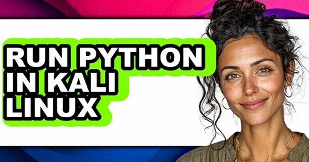 How Do I Run Python on Kali Linux?