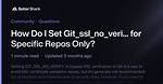 How Do I Set Git_Ssl_No_Verify for Specific Repos Only?