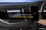 How Do I Set up Android Auto in My Car?