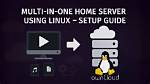 How Do I Setup a Linux Home Server?