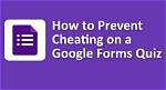 How Do I Stop Cheating on Google Classroom?