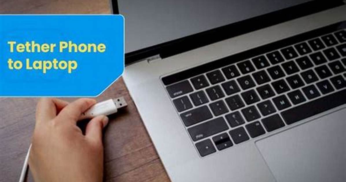 How Do I Tether My Laptop to My Mobile Phone?