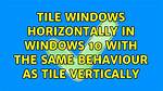 How Do I Tile Vertically in Windows 10?