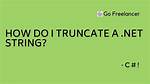 How Do I Truncate A. Net String?