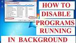 How Do I Turn off Programs Running in the Background Windows 7?