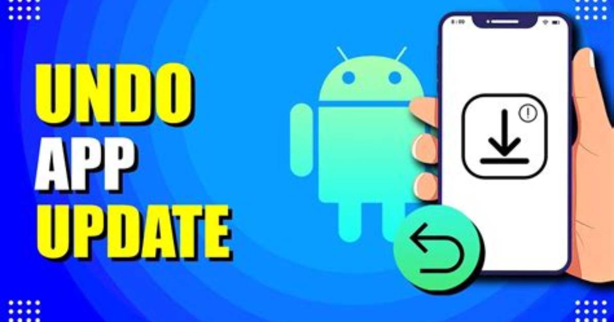How Do I Undo Android Update?