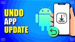 How Do I Undo Android Update?