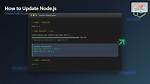 How Do I Update Node. Js?