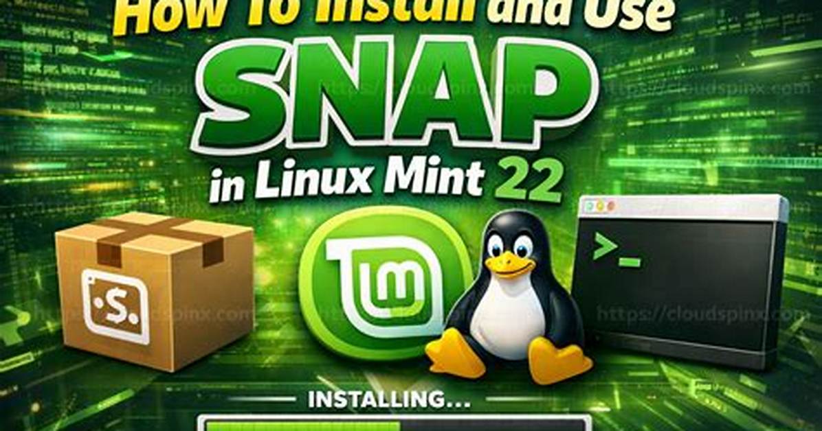 How Do I Use Snap in Linux Mint?