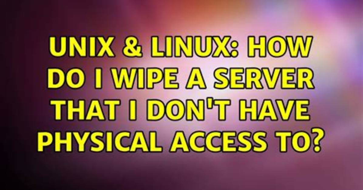 How Do I Wipe a Linux Server?